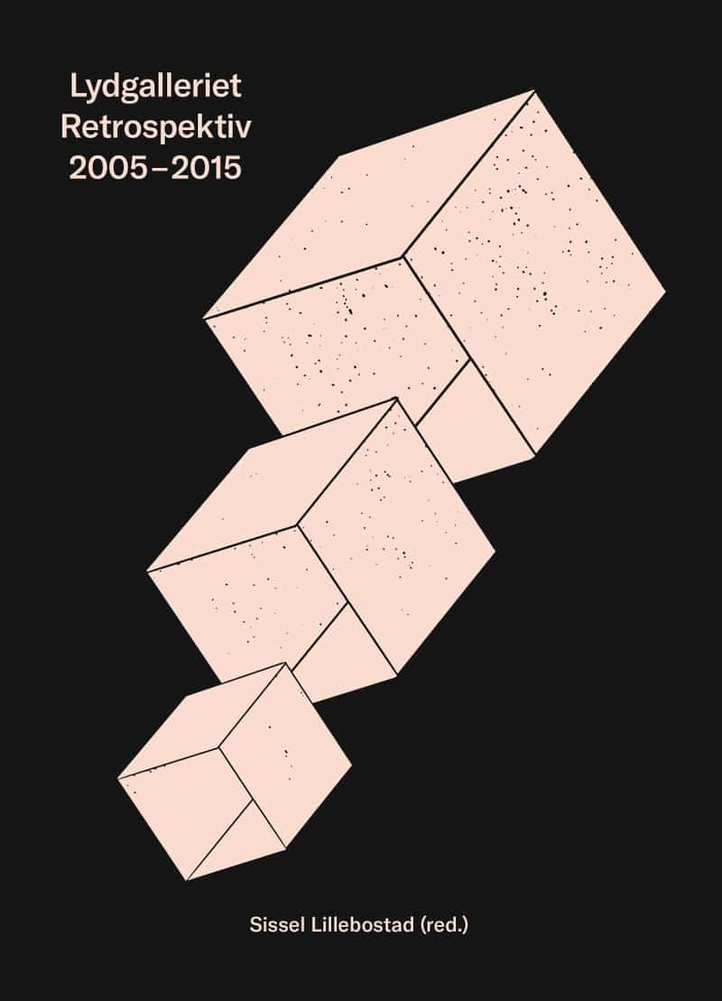 Lydgalleriet Retrospektiv 2005-2015.