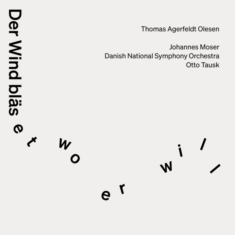 Thomas Agerfeldt Olesen: »Der Wind bläset wo er will«. © Dacapo
