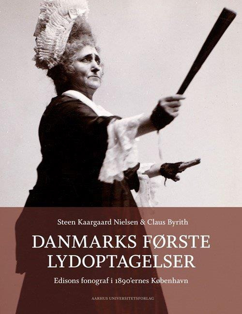 ‘Danmarks første lydoptagelser’. © Aarhus Universitetsforlag